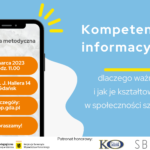 Kompetencje informacyjne – dlaczego ważne i jak je kształtować w społeczności szkolnej. XIX sesja metodyczna