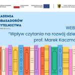 "Wpływ czytania na rozwój dziecka" – webinar z prof. Markiem Kaczmarzykiem