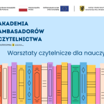Warsztaty czytelnicze dla nauczycieli | Akademia Ambasadorów Czytelnictwa