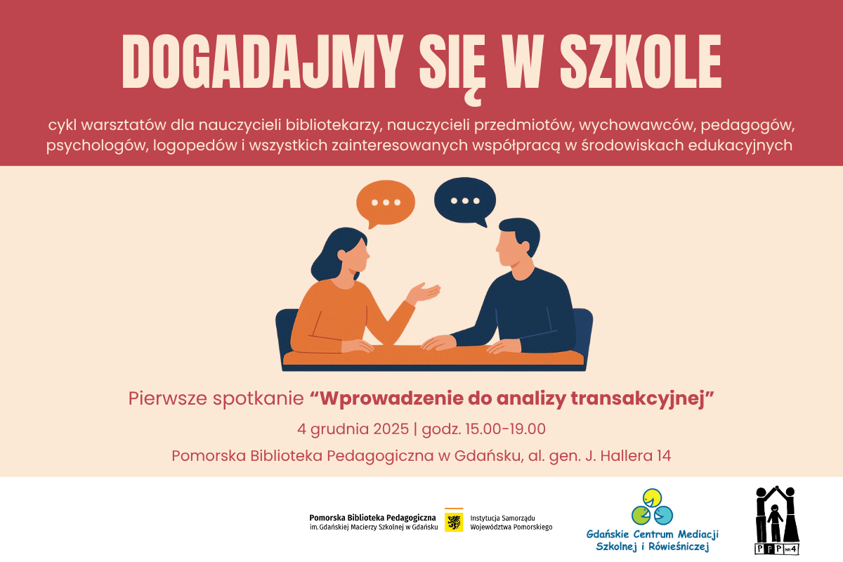 Zapraszamy do udziału w cyklu warsztatów "Dogadajmy się w szkole"