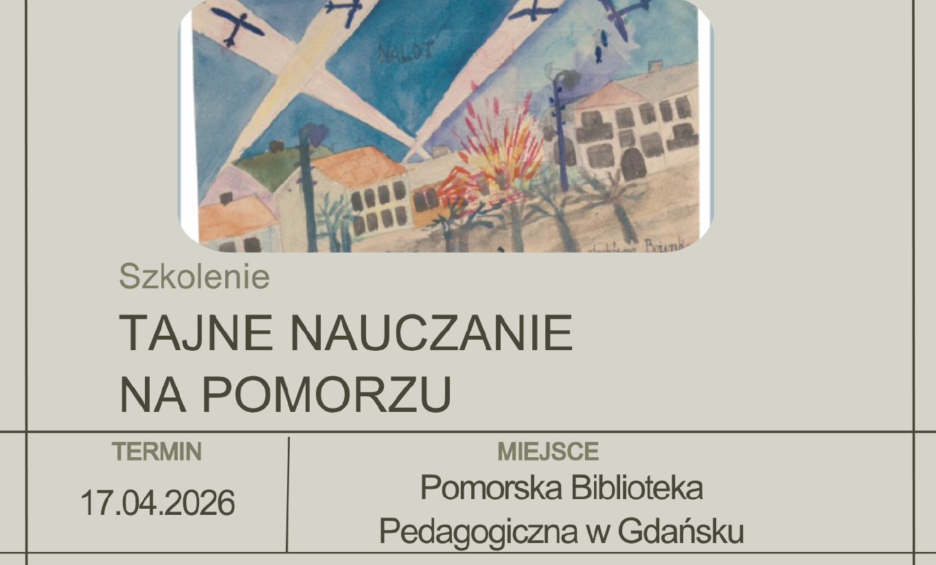 Zapraszamy do udziału w szkoleniu dla nauczycieli Tajne nauczanie na Pomorzu