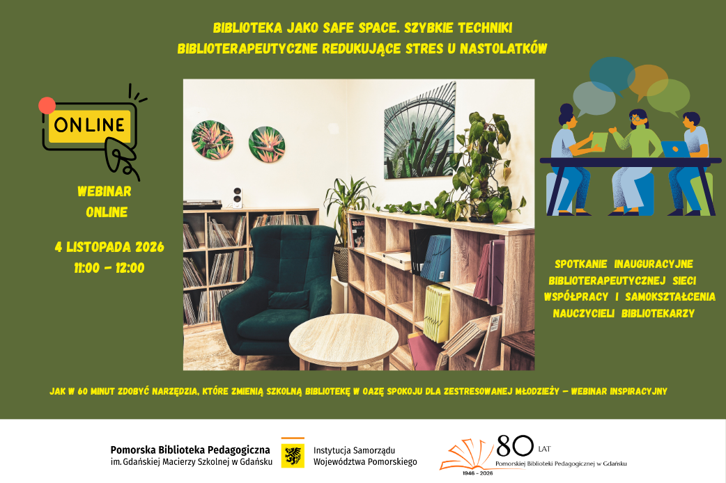 Biblioteka jako Safe Space. Szybkie techniki biblioterapeutyczne redukujące stres u nastolatków. Webinarium